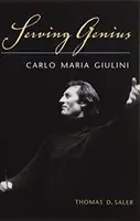 Služba géniovi: Carlo Maria Giulini - Serving Genius: Carlo Maria Giulini