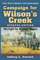 Tažení za Wilson's Creek: Boj o Missouri začíná - Campaign for Wilson's Creek: The Fight for Missouri Begins