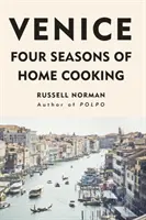 Benátky - Čtyři roční období domácí kuchyně - Venice - Four Seasons of Home Cooking