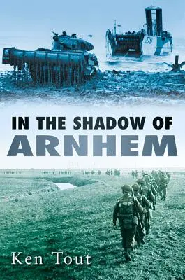Ve stínu Arnhemu: Bitva o Dolní Maasu, září-listopad 1944 - In the Shadow of Arnhem: The Battle for the Lower Maas, September-November 1944