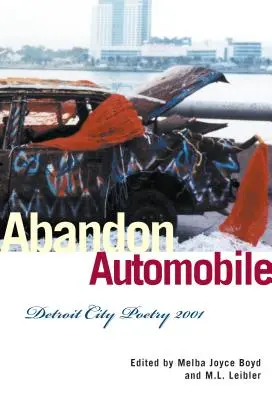 Opuštěný automobil: Poezie města Detroitu 2001 - Abandon Automobile: Detroit City Poetry 2001