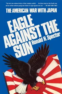 Orel proti slunci: Americká válka s Japonskem - Eagle Against the Sun: The American War with Japan