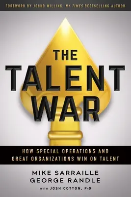Válka talentů: Jak speciální operace a velké organizace vítězí díky talentům - The Talent War: How Special Operations and Great Organizations Win on Talent