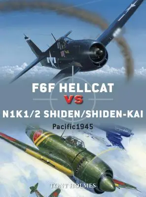Hellcat vs Shiden/Shiden-Kai: Pacifické divadlo 1944-45 - Hellcat Vs Shiden/Shiden-Kai: Pacific Theater 1944-45