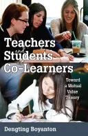 Učitelé a žáci jako spolužáci: K teorii vzájemných hodnot - Teachers and Students as Co-Learners: Toward a Mutual Value Theory