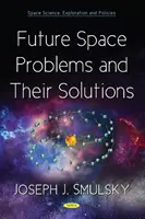 Budoucí vesmírné problémy a jejich řešení - Future Space Problems and Their Solutions
