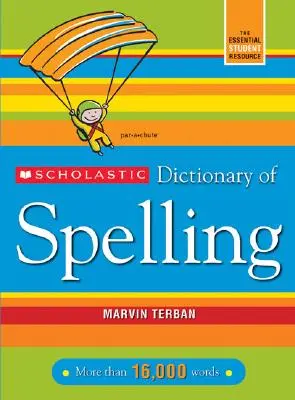 Scholastický slovník pravopisu - Scholastic Dictionary of Spelling