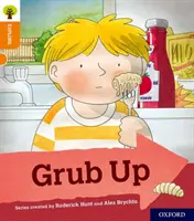 Oxford Reading Tree: Prozkoumejte s Biffem, Chipem a Kipperem: Oxford Level 6: Grub Up - Oxford Reading Tree Explore with Biff, Chip and Kipper: Oxford Level 6: Grub Up