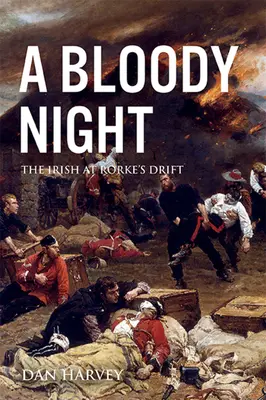 Krvavá noc: Irové v Rorke's Drift - A Bloody Night: The Irish at Rorke's Drift