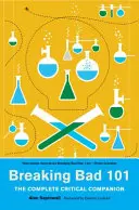 Breaking Bad 101: Kompletní kritický společník - Breaking Bad 101: The Complete Critical Companion