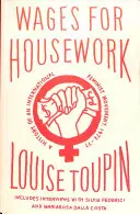 Mzdy za domácí práce - Dějiny mezinárodního feministického hnutí, 1972-77 - Wages for Housework - A History of an International Feminist Movement, 1972-77