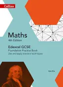 Collins GCSE Maths -- Edexcel GCSE Maths Foundation Practice Book: Use and Apply Standard Techniques: Užití a aplikace standardních technik - Collins GCSE Maths -- Edexcel GCSE Maths Foundation Practice Book: Use and Apply Standard Techniques