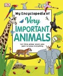 Moje encyklopedie velmi důležitých zvířat - Pro malé milovníky zvířat, kteří chtějí vědět všechno - My Encyclopedia of Very Important Animals - For Little Animal Lovers Who Want to Know Everything