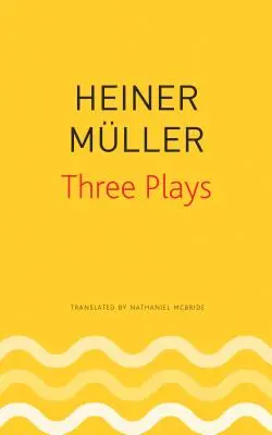 Tři hry: Filoktét, Horatián, Mauser - Three Plays: Philoctetes, the Horatian, Mauser