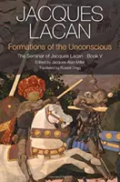 Formy nevědomí: Seminář Jacquese Lacana, kniha V. - Formations of the Unconscious: The Seminar of Jacques Lacan, Book V