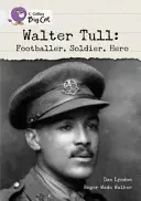 Walter Tull: fotbalista, voják, hrdina - Walter Tull:: Footballer, Soldier, Hero