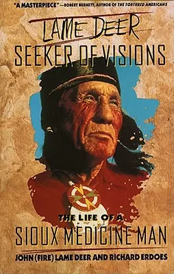 Chromý jelen, hledač vizí: Život siouxského šamana - Lame Deer, Seeker of Visions: The Life of a Sioux Medicine Man