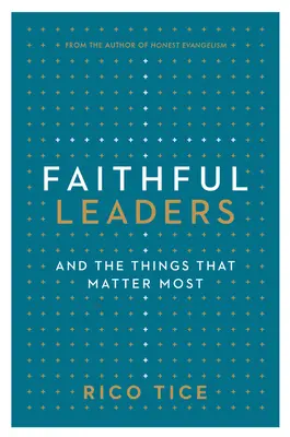 Věrní vůdci: A věci, na kterých záleží nejvíc - Faithful Leaders: And the Things That Matter Most