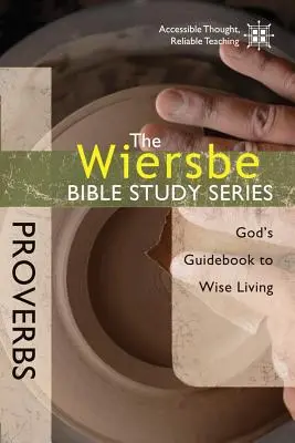 Přísloví: Boží průvodce moudrým životem - Proverbs: God's Guidebook to Wise Living