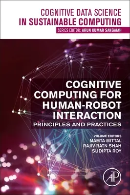 Kognitivní výpočetní technika pro interakci člověka s robotem: Principy a praxe - Cognitive Computing for Human-Robot Interaction: Principles and Practices