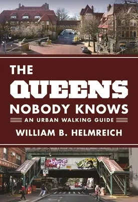 Queens, který nikdo nezná: průvodce městskou chůzí - The Queens Nobody Knows: An Urban Walking Guide