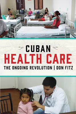 Kubánské zdravotnictví: Probíhající revoluce - Cuban Health Care: The Ongoing Revolution