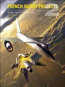 Francouzské tajné projekty 2: Bombardéry, hlídkové a útočné letouny studené války - French Secret Projects 2: Cold War Bombers, Patrol and Assault Aircraft