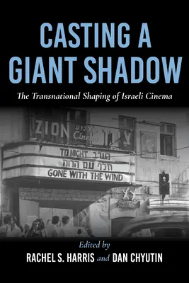 Vrhání obřího stínu: nadnárodní utváření izraelské kinematografie - Casting a Giant Shadow: The Transnational Shaping of Israeli Cinema
