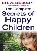 Kompletní tajemství šťastných dětí - Complete Secrets of Happy Children