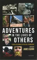 Dobrodružství v životě druhých: Etická dilemata ve faktografickém filmu - Adventures in the Lives of Others: Ethical Dilemmas in Factual Filmmaking