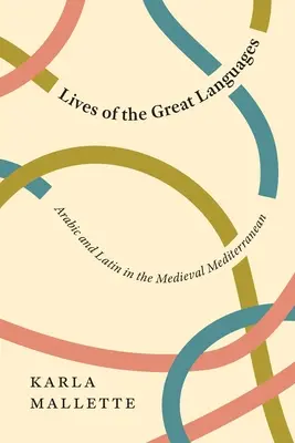 Životy velkých jazyků: Arabština a latina ve středověkém Středomoří - Lives of the Great Languages: Arabic and Latin in the Medieval Mediterranean