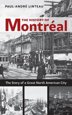 Dějiny Montralu: Historie velkého severoamerického města - The History of Montral: The Story of Great North American City