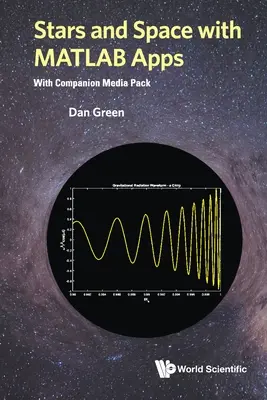 Hvězdy a vesmír s aplikacemi MATLAB (s doprovodným balíčkem médií) - Stars and Space with MATLAB Apps (with Companion Media Pack)
