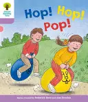 Oxford Reading Tree: Level 1+: Vydání: 1. díl: Decode and Develop: Hop, Hop, Pop! - Oxford Reading Tree: Level 1+: Decode and Develop: Hop, Hop, Pop!