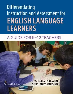 Diferenciace výuky a hodnocení pro žáky s výukou angličtiny: A Guide for K?12 Teachers, Second Edition with Poster - Differentiating Instruction and Assessment for English Language Learners: A Guide for K?12 Teachers, Second Edition with Poster