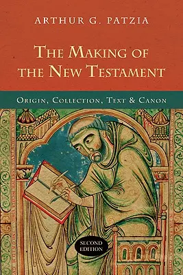 Vznik Nového zákona: Původ, sbírka, text a kánon (2. vydání) - The Making of the New Testament: Origin, Collection, Text & Canon