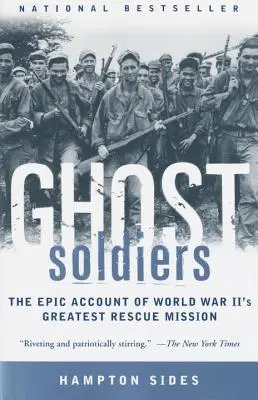 Vojáci duchů: Epický příběh o největší záchranné misi druhé světové války - Ghost Soldiers: The Epic Account of World War II's Greatest Rescue Mission