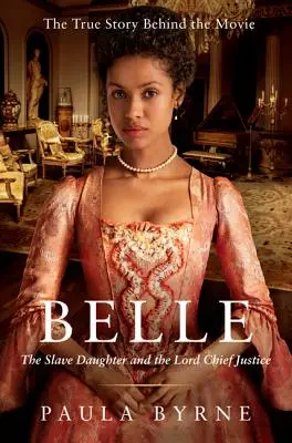 Belle: Dcera otrokyně a lord nejvyšší soudce - Belle: The Slave Daughter and the Lord Chief Justice
