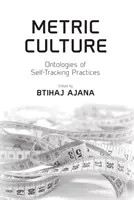 Metrická kultura: Ontologie sebepoznávacích praktik - Metric Culture: Ontologies of Self-Tracking Practices