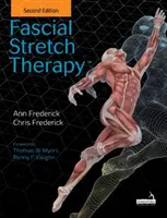 Fasciální strečinková terapie - druhé vydání - Fascial Stretch Therapy - Second edition