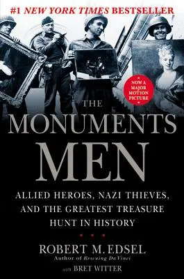 The Monuments Men (Muži z památníků): Památkáři: spojenečtí hrdinové, nacističtí zloději a největší honba za pokladem v dějinách - The Monuments Men: Allied Heroes, Nazi Thieves, and the Greatest Treasure Hunt in History