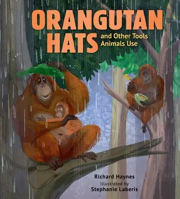 Orangutaní klobouky a jiné nástroje, které zvířata používají - Orangutan Hats and Other Tools Animals Use