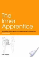 Vnitřní učedník: Druhé vydání: Přístup k odborné přípravě pro všeobecnou praxi zaměřený na uvědomění. - The Inner Apprentice: An Awareness-Centred Approach to Vocational Training for General Practice, Second Edition