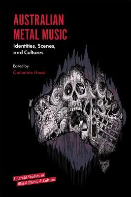 Australská metalová hudba: identity, scény a kultury - Australian Metal Music: Identities, Scenes, and Cultures