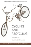 Cyklistika a recyklace: Dějiny udržitelných postupů - Cycling and Recycling: Histories of Sustainable Practices