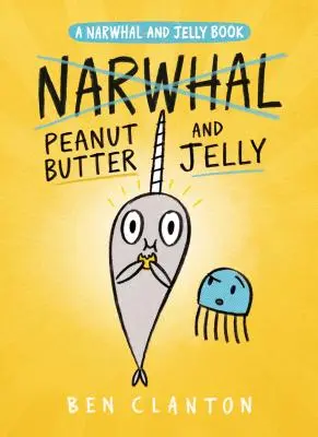 Burákové máslo a želé (kniha Narval a želé č. 3) - Peanut Butter and Jelly (a Narwhal and Jelly Book #3)