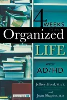 4 týdny k organizovanému životu s Ad/HD - 4 Weeks to an Organized Life with Ad/HD