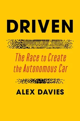 Driven: Závod o vytvoření autonomního automobilu - Driven: The Race to Create the Autonomous Car