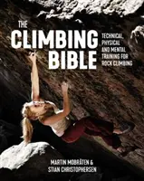 Horolezecká bible - Technický, fyzický a mentální trénink pro horolezectví - Climbing Bible - Technical, physical and mental training for rock climbing