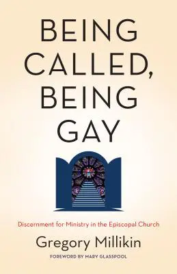 Být povolán, být homosexuálem: rozlišování pro službu v biskupské církvi - Being Called, Being Gay: Discernment for Ministry in the Episcopal Church